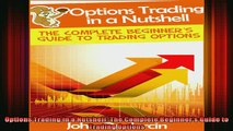 Free Full PDF Downlaod  Options Trading in a Nutshell The Complete Beginners Guide to Trading Options Full Ebook Online Free