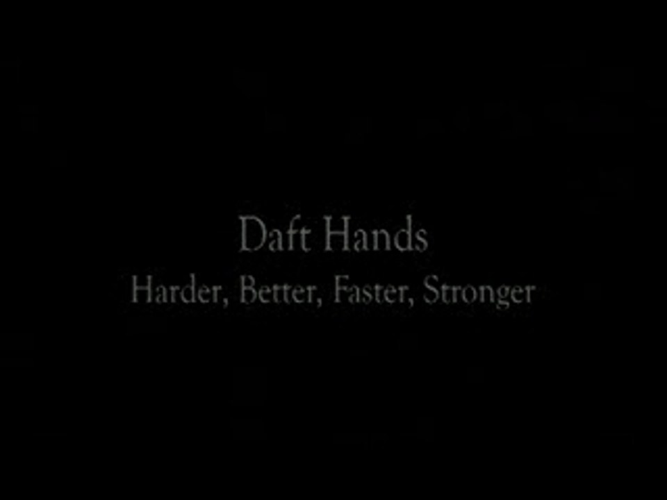 Daft Hands / Jeu de Main ...