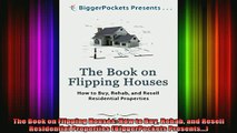 DOWNLOAD FREE Ebooks  The Book on Flipping Houses How to Buy Rehab and Resell Residential Properties Full EBook