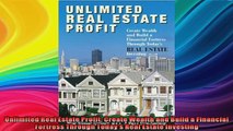 Free Full PDF Downlaod  Unlimited Real Estate Profit Create Wealth and Build a Financial Fortress Through Todays Full EBook