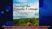 READ book  Saving the Family Cottage A Guide to Succession Planning for your Cottage Cabin Camp or Full Free