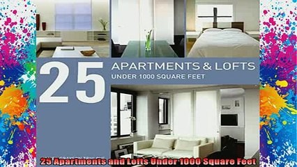 READ book  25 Apartments and Lofts Under 1000 Square Feet Full EBook