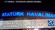 Attentat suicide à l'aéroport d'Istanbul: Ce qu'il s'est passé