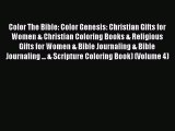 Read Books Color The Bible: Color Genesis: Christian Gifts for Women & Christian Coloring Books