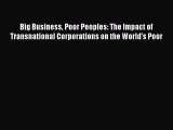 [Read] Big Business Poor Peoples: The Impact of Transnational Corporations on the World's Poor