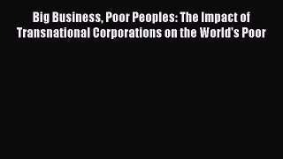 [Read] Big Business Poor Peoples: The Impact of Transnational Corporations on the World's Poor