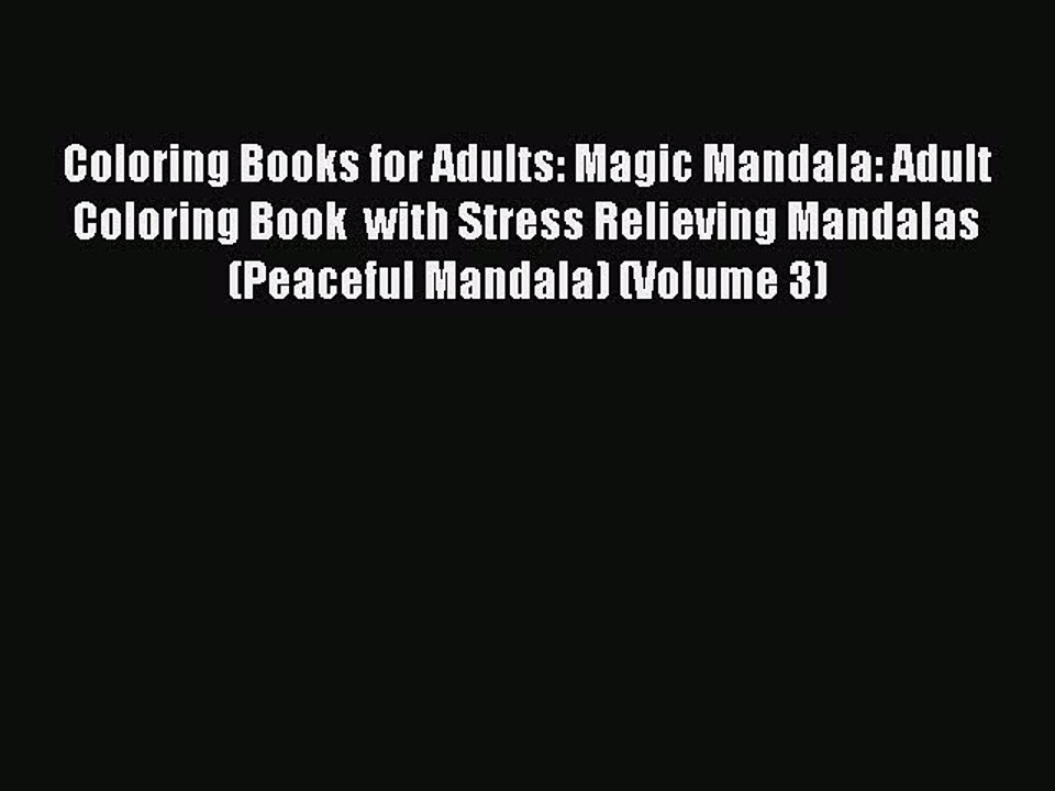 Read Books Coloring Books for Adults: Magic Mandala: Adult Coloring Book  with Stress Relieving