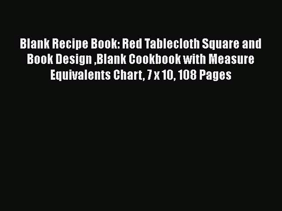 Read Blank Recipe Book: Red Tablecloth Square and Book Design Blank Cookbook with Measure Equivalents