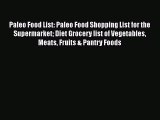 Read Paleo Food List: Paleo Food Shopping List for the Supermarket Diet Grocery list of Vegetables