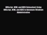 [PDF] VBScript WMI and ADSI Unleashed: Using VBScript WMI and ADSI to Automate Windows Administration