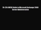 [PDF] 70-224: MCSE Guide to Microsoft Exchange 2000 Server Administration [Read] Online