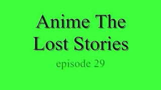 Anime The Lost Stories episode 29