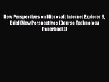 [PDF] New Perspectives on Microsoft Internet Explorer 6 Brief (New Perspectives (Course Technology