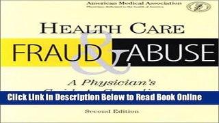 Download Health Care Fraud and Abuse: A Physician s Guide to Compliance (Billing and Compliance)