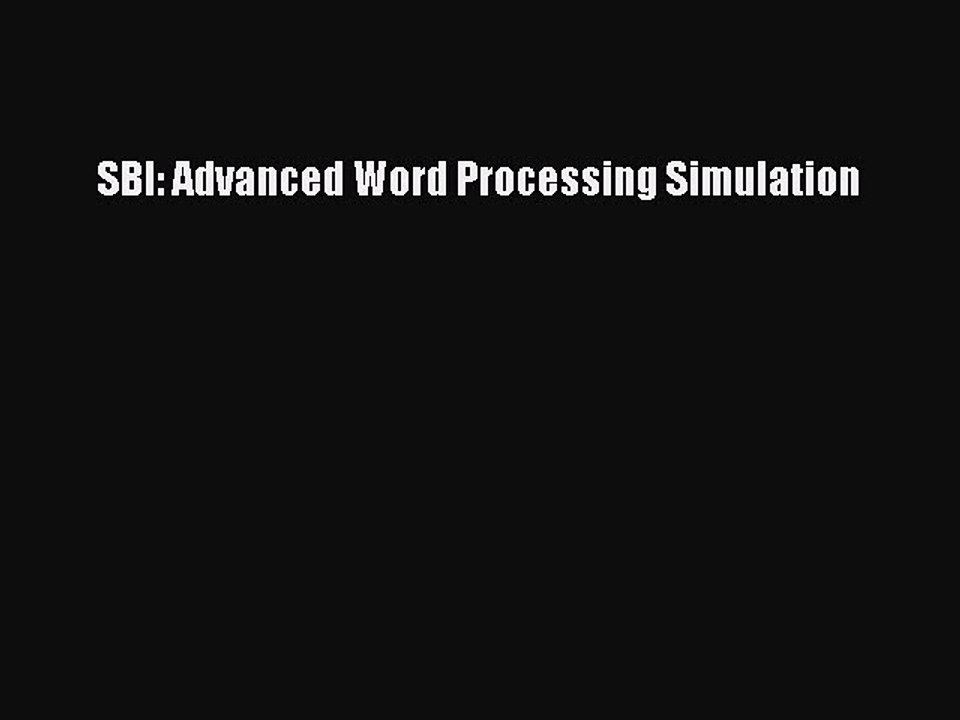 [PDF] SBI: Advanced Word Processing Simulation [Read] Online