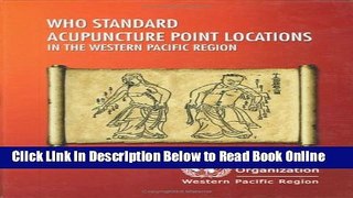 Read WHO Standard Acupuncture Point Locations in the Western Pacific Region (A WPRO Publication)