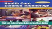 Download Health Care Science Technology: Career Foundations, Student Edition  PDF Online