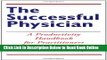Read The Successful Physician: A Productivity Handbook for Practitioners  Ebook Free