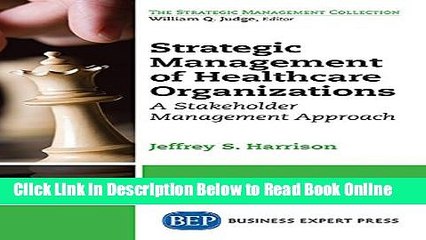 Read Strategic Management of Healthcare Organizations: A Stakeholder Management Approach