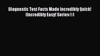 Download Diagnostic Test Facts Made Incredibly Quick! (Incredibly Easy! Series®) PDF Free
