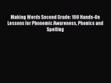 Read Making Words Second Grade: 100 Hands-On Lessons for Phonemic Awareness Phonics and Spelling