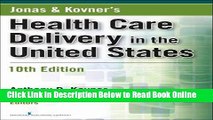 Read Jonas and Kovner s Health Care Delivery in the United States, 10th Edition (Health Care