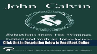 Read John Calvin: Selections from His Writings (AAR Aids for the Study of Religion Series)  Ebook