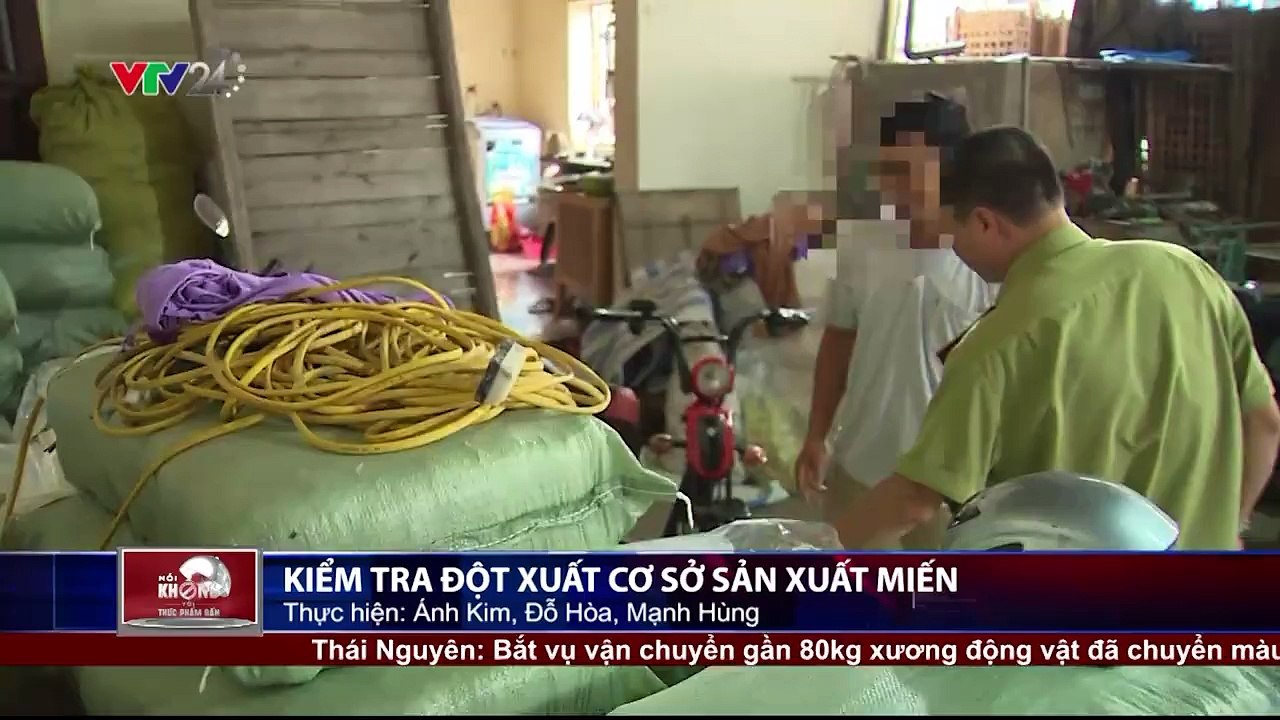 Thanh kiểm tra đột xuất cơ sở sản xuất miến tại Xã Minh Khai, H. Hoài Đức, Hà Nội - ...
