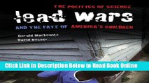Read Lead Wars: The Politics of Science and the Fate of America s Children (California/Milbank