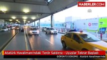Atatürk Havalimanı'ndaki Terör Saldırısı - Uçuşlar Tekrar Başladı