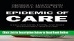Read Epidemic of Care: A Call for Safer, Better, and More Accountable Health Care  Ebook Free