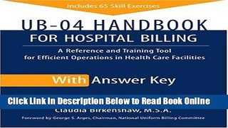 Download UB-04 Handbook for Hospital Billing, with Answer Key: A Reference and Training Tool for