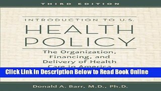 Read Introduction to U.S. Health Policy: The Organization, Financing, and Delivery of Health Care