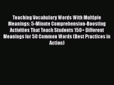 Read Teaching Vocabulary Words With Multiple Meanings: 5-Minute Comprehension-Boosting Activities