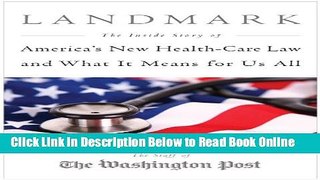 Download Landmark: The Inside Story of America s New Health Care Law and What It Means For Us All