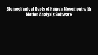 Read Biomechanical Basis of Human Movement with Motion Analysis Software Ebook Free