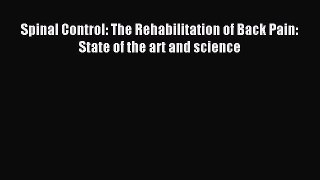 Download Spinal Control: The Rehabilitation of Back Pain: State of the art and science PDF
