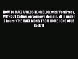 PDF HOW TO MAKE A WEBSITE OR BLOG: with WordPress WITHOUT Coding on your own domain all in