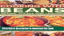 Read Cooking with Beans, Grains, Pulses   Legumes  Ebook Free