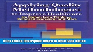 Download Applying Quality Methodologies to Improve Healthcare: Six SIGMA, Lean Thinking, Balanced