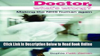Read Doctor, What s Wrong?: Making the NHS Human Again  Ebook Free