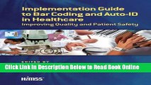 Read Implementation Guide to Bar Coding and Auto-ID in Healthcare: Improving Quality and Patient