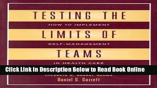 Read Testing the Limits of Teams: How to Implement Self-Management in Health Care (J-B AHA Press)