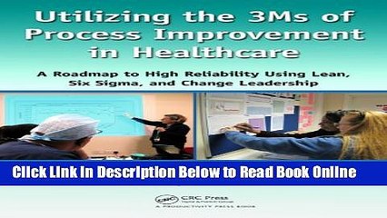 Read Utilizing the 3Ms of Process Improvement in Healthcare: A Roadmap to High Reliability Using