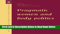 Download Pragmatic Women and Body Politics (Cambridge Studies in Medical Anthropology)  Ebook Online