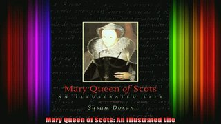 READ book  Mary Queen of Scots An Illustrated Life Full EBook