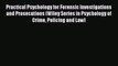 Read Practical Psychology for Forensic Investigations and Prosecutions (Wiley Series in Psychology