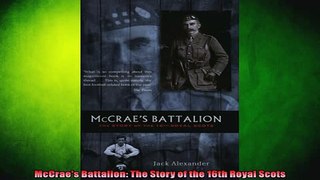 Free Full PDF Downlaod  McCraes Battalion The Story of the 16th Royal Scots Full Free