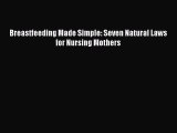Read Breastfeeding Made Simple: Seven Natural Laws for Nursing Mothers Ebook Free