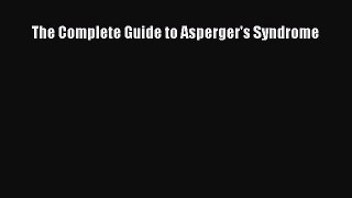 Download The Complete Guide to Asperger's Syndrome PDF Free